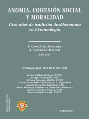 cover image of Anomia, cohesión social y moralidad. Cien años de tradición durkheimiana en Criminología